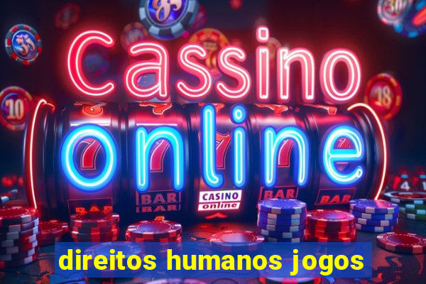 direitos humanos jogos